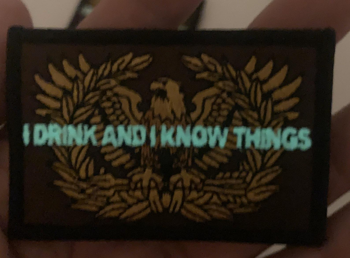 Warrant Officer Eagle Rising "I DRINK AND I KNOW THINGs" Glow In The Dark Morale Patch